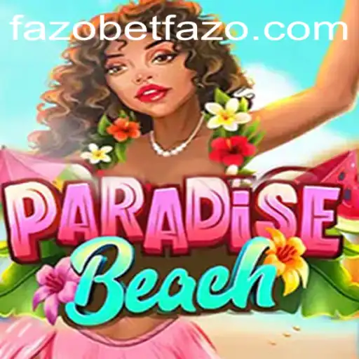 Discover the World of ParadiseBeach: An Engaging Journey with Fazobet